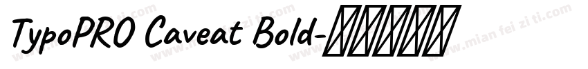 TypoPRO Caveat Bold字体转换